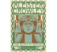 Aleister Crowley: The Beast in Britain (Herb Lester Associates Guides to the Unexpected)