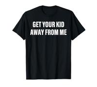 Aleja a tu hijo de mí Childfree Camiseta