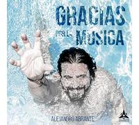 Alejandro Abrante - Gracias por la música