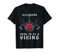 Alejandro - Born To Be A Viking - Personalizado Camiseta