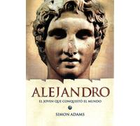 ALEJANDRO,EL JOVEN QUE CONQUIS.EL MUNDO (SIN COLECCION)