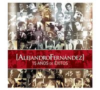 Alejandro Fernández - 15 Anos de Exitos