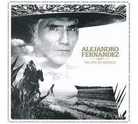 Alejandro Fernandez - Hecho en Mexico