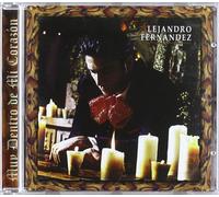 Alejandro Fernandez - Muy Dentro De Mi Corazon