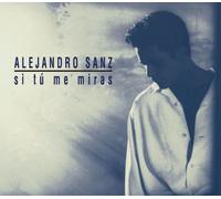 Alejandro Sanz - Si Tu Me Miras: Edicion 2007