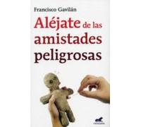 Aléjate De Las Amistades Peligrosas (ebook)