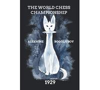 Alekhine vs Bogoljubov: The World Chess Championship 1929: 2 (Alekhine's World Chess Championships)
