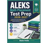 ALEKS Math Placement Test Prep 2026-2027: Comprehensive Study Guide Review with 2,500 practice Questions,500 Flashcards and Detailed Explanations for Success