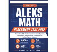 Aleks Math Placement Test Prep 2026-2027: Now with 3,000+ Practice Questions, Linear Equations, Trigonometry, and Full Answer Explanations for College Algebra Students