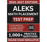 ALEKS Math Placement Test Prep: Complete Study Guide with 1,000+ Practice Questions, College Algebra Review, Precalculus Foundations, and Full Answer Explanations