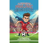 ALEKSANDAR PAVLOVIĆ BIOGRAPHY: From Neighborhood Dreams to Bayern Glory