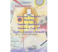 Aleksandr Nikolaevič Skrjabin. Sonate fantaisie. Sonata n. 2 op. 19. Analisi armonico-formale