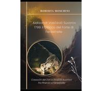 Aleksandr Vasil'evič Suvorov 1799: il blocco del Forte di Fenestrelle: Cosacchi del Don e Dragoni Austriaci fra Pinerolo e Fenestrelle