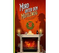 Aleksia Sidney Mord unter dem Mistelzweig: Weihnachten mit England (Tapa blanda)