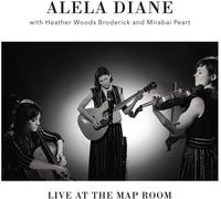 Alela Diane Live at the Map Room: With Heather Woods Broderick and Mirab (Vinyl)