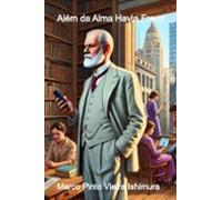 Além Da Alma Havia Freud (ebook)