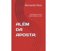 ALÉM DA APOSTA:: VENCENDO O CICLO COM A CIÊNCIA E A FÉ