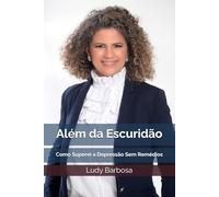 Além da Escuridão: Como Superei a Depressão Sem Remédios