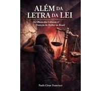 Além da Letra da Lei: Os Obstáculos Culturais à Proteção da Mulher no Brasil (Direito Contemporâneo)