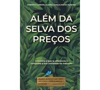 Além da selva dos preços: Encontre o que te diferencia e conquiste a sua unicidade no mercado
