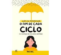 Além da tempestade - O fim de cada ciclo e o começo de uma nova história!