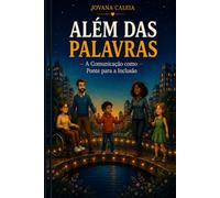 Além das palavras: A comunicação como ponte para a inclusão