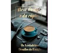 Além Do Café E Das Cópias (ebook)