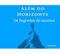 Além do Horizonte: Os segredos do sucesso