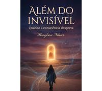 ALÉM DO INVISÍVEL