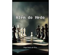 Além do Medo: Xadrez da Vida