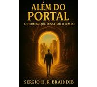 Além do Portal: O Homem que desafiou o tempo