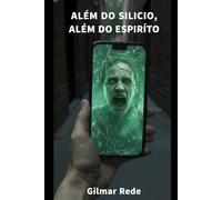 ALÉM DO SILÍCIO, ALÉM DO ESPÍRITO