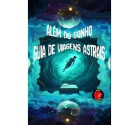 Além do Sonho Guia de Viagens Astrais