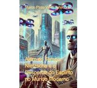 Além Do Tempo: Nietzsche E O Despertar Do Espírito No Mundo Moderno (