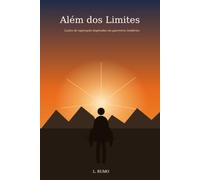 Além dos Limites: Lições de superação inspiradas na jornada de guerreiros lendários do anime (Lições Além da Tela (Animes))