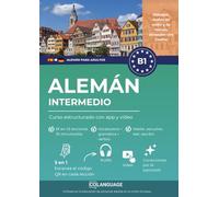 Alemán B1 intermedio. Curso estructurado con app y vídeo: Aprender alemán B1. Incluye actividades, ejercicios, gramática y vocabulario. Ideal para ... en clase. Para el Goethe-Zertifikat.: 3 (DaF)