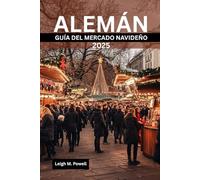 ALEMÁN GUÍA DEL MERCADO NAVIDEÑO 2025: Mejores destinos, comidas tradicionales y compras destacadas