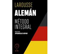 Alemán. Método integral (LAROUSSE - Métodos Integrales)