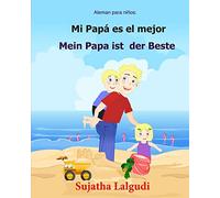 Aleman para ninos: Mi Papa Es El Mejor: Libro infantil ilustrado español-alemán (Edición bilingüe), bilingue aleman español, Aleman Libro, aleman ... bilingüe: Volume 7 (Libros aleman niños)