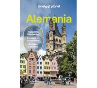 Alemania 7: Rutas detalladas, las mejores experiencias, mapas y consejos de expertos (Guías de País Lonely Planet)