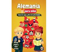 Alemania para Niños - Guía de Viaje y Libro de Actividades: Descubre la cultura, la historia, las ciudades y las tradiciones de Alemania a través de ... y datos fascinantes (Los Mini Trotamundos)