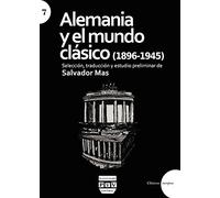Alemania y el mundo clásico: (1896-1945): 7 (CLÁSICOS EUROPEOS)