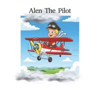 Alen The Pilot: A Big Dream for Little Pilots