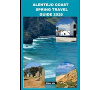 ALENTEJO COAST SPRING TRAVEL GUIDE 2026