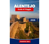 Alentejo Guida di Viaggio 2026: Scopri la gemma nascosta del Portogallo con tour del vino, viaggi su strada, fughe costiere e patrimonio culturale