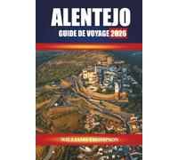 ALENTEJO GUIDE DE VOYAGE 2026: Découvrez des vignobles vallonnés, des villages charmants et des paysages côtiers du sud du Portugal