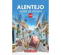 ALENTEJO Guide de voyage 2026: Principales attractions, cuisine locale, visites de vignobles et aventures côtières