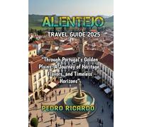ALENTEJO TRAVEL GUIDE 2025