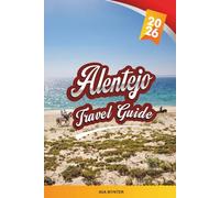 ALENTEJO TRAVEL GUIDE 2026: Whitewashed Villages, Cork Forests, Alqueva Lake, Vineyards & Slow Travel Portugal