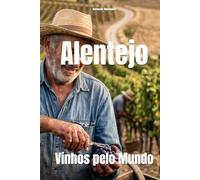 Alentejo: Vinhos pelo Mundo (Wines of the World: Portugal)